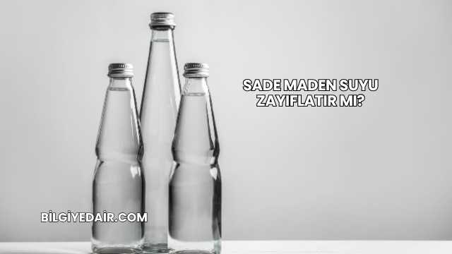 Sade Maden Suyu Zayıflatır mı?