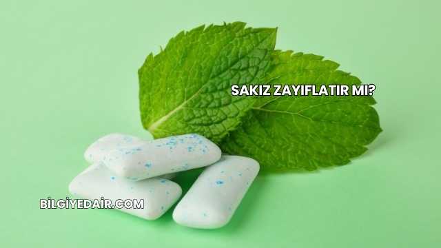 Sakız Zayıflatır mı?
