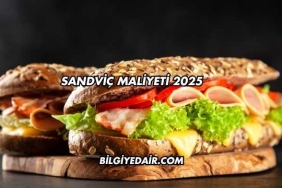 Sandviç Maliyeti 2025