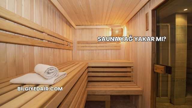 Sauna Yağ Yakar mı?