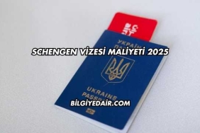Schengen Vizesi Maliyeti 2025