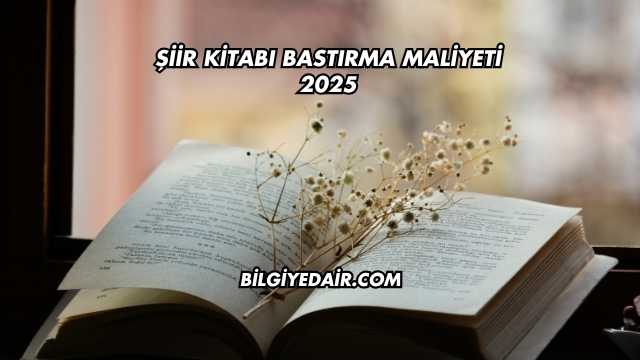 Şiir Kitabı Bastırma Maliyeti 2025
