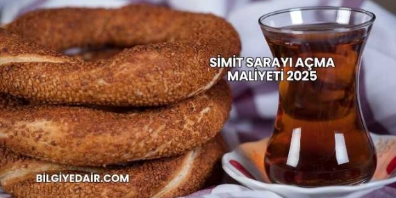 Simit Sarayı Açma Maliyeti 2025