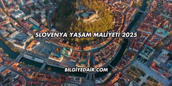 Slovenya Yaşam Maliyeti 2025