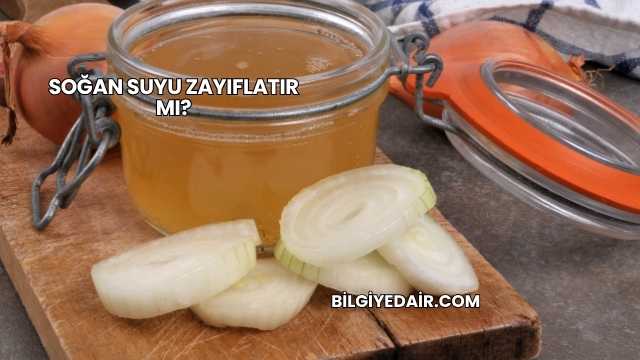 Soğan Suyu Zayıflatır mı?
