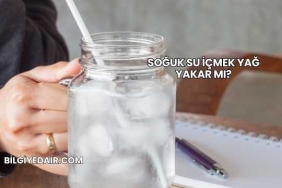 Soğuk Su İçmek Yağ Yakar mı?