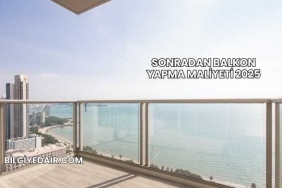 Sonradan Balkon Yapma Maliyeti 2025