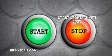Start Stop Maliyeti 2025