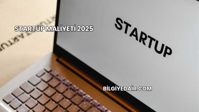 Startup Maliyeti 2025