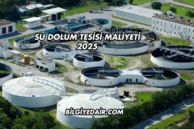 Su Dolum Tesisi Maliyeti 2025