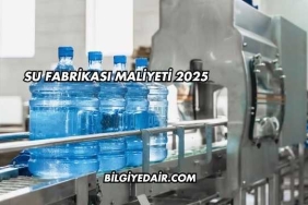 Su Fabrikası Maliyeti 2025
