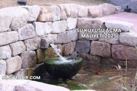 Su Kuyusu Açma Maliyeti 2025