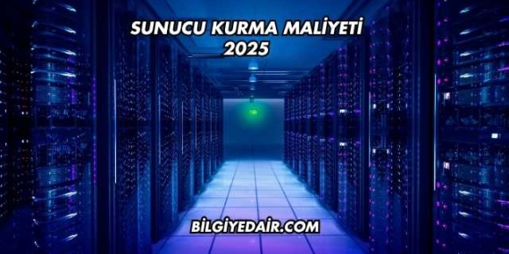 Sunucu Kurma Maliyeti 2025