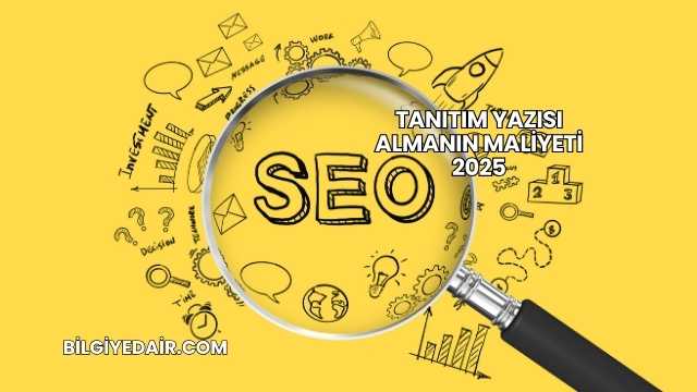 Tanıtım Yazısı Almanın Maliyeti 2025