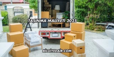 Taşınma Maliyeti 2025