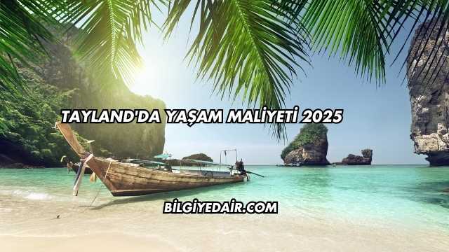 Tayland'da Yaşam Maliyeti 2025