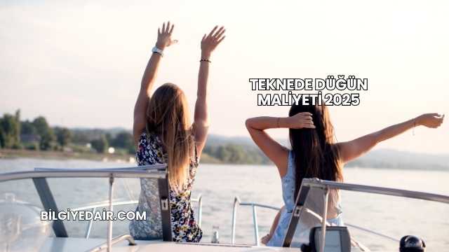Teknede Düğün Maliyeti 2025