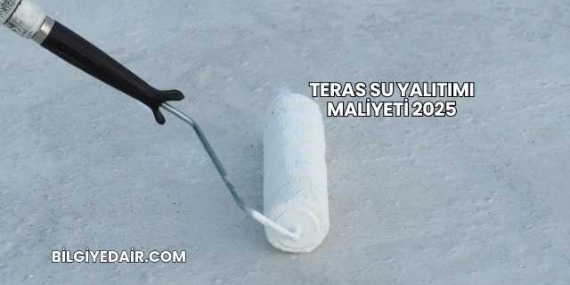 Teras Su Yalıtımı Maliyeti 2025