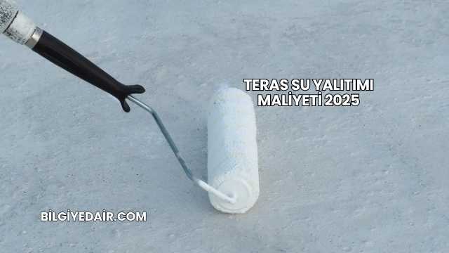 Teras Su Yalıtımı Maliyeti 2025