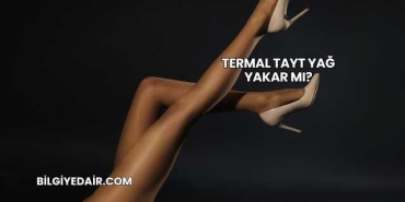 Termal Tayt Yağ Yakar mı?
