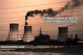Termik Santral Baca Filtresi Maliyeti 2025