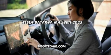 Tesla Batarya Maliyeti 2025