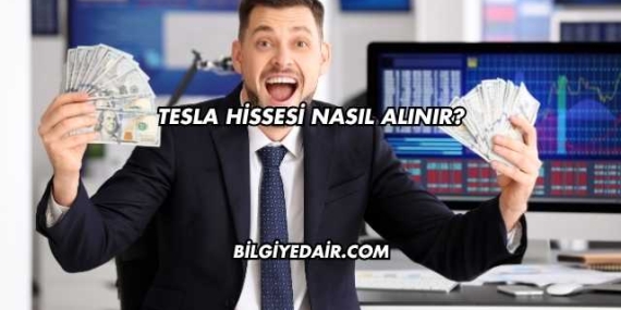 Tesla Hissesi Nasıl Alınır?