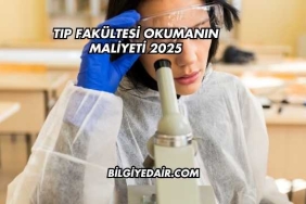 Tıp Fakültesi Okumanın Maliyeti 2025
