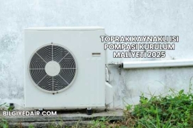 Toprak Kaynaklı Isı Pompası Kurulum Maliyeti 2025