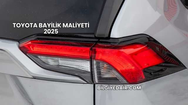 Toyota Bayilik Maliyeti 2025