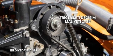 Triger Seti Değişim Maliyeti 2025