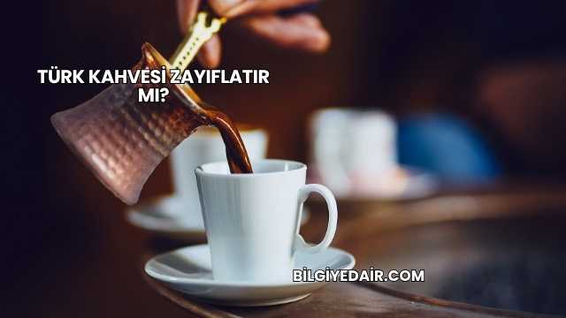 Türk Kahvesi Zayıflatır mı?