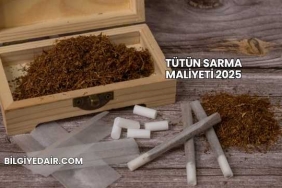Tütün Sarma Maliyeti 2025
