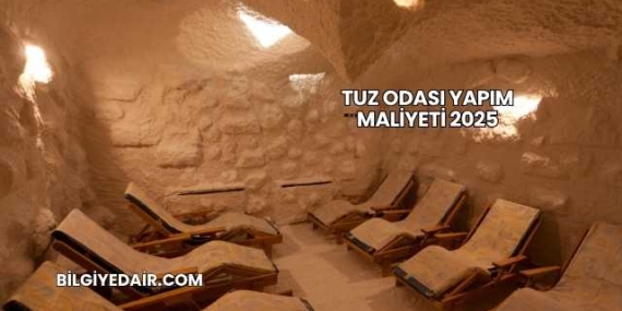 Tuz Odası Yapım Maliyeti 2025