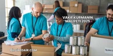 Vakıf Kurmanın Maliyeti 2025
