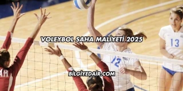 Voleybol Saha Maliyeti 2025