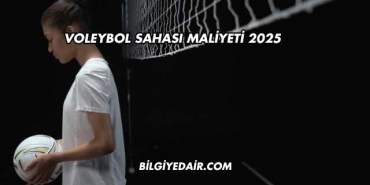 Voleybol Sahası Maliyeti 2025