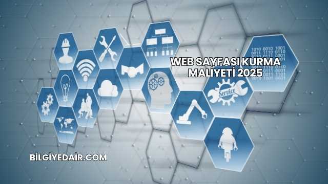Web Sayfası Kurma Maliyeti 2025