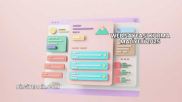 Web Sayfası Kurma Maliyeti 2025