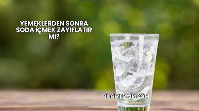 Yemeklerden Sonra Soda İçmek Zayıflatır mı?