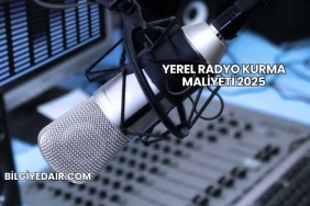 Yerel Radyo Kurma Maliyeti 2025