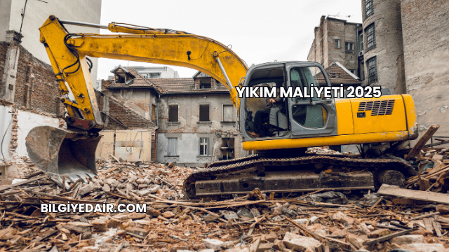 Yıkım Maliyeti 2025