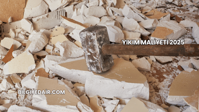 Yıkım Maliyeti 2025