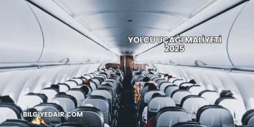 Yolcu Uçağı Maliyeti 2025