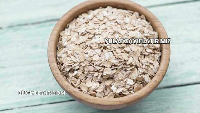 Yulaf Zayıflatır mı?