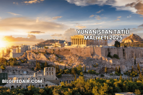 Yunanistan Tatili Maliyeti 2025
