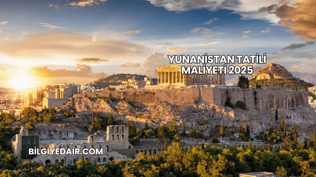Yunanistan Tatili Maliyeti 2025