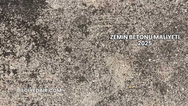 Zemin Betonu Maliyeti 2025