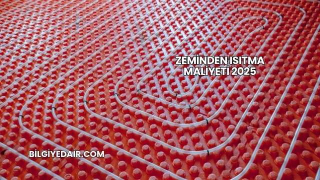 Zeminden Isıtma Maliyeti 2025