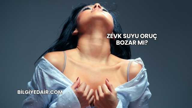 Zevk Suyu Oruç Bozar mı?
